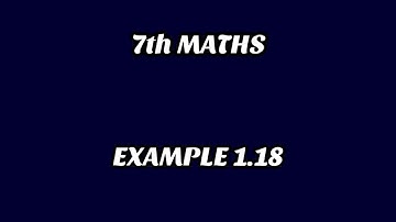 7th Std Maths | Example 1.18