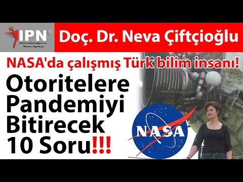 Otoritelere Pandemiyi Bitirecek 10 Soru NASA&rsquo;da çalışmış Türk bilim insanı Neva Çiftçioğlu Banes