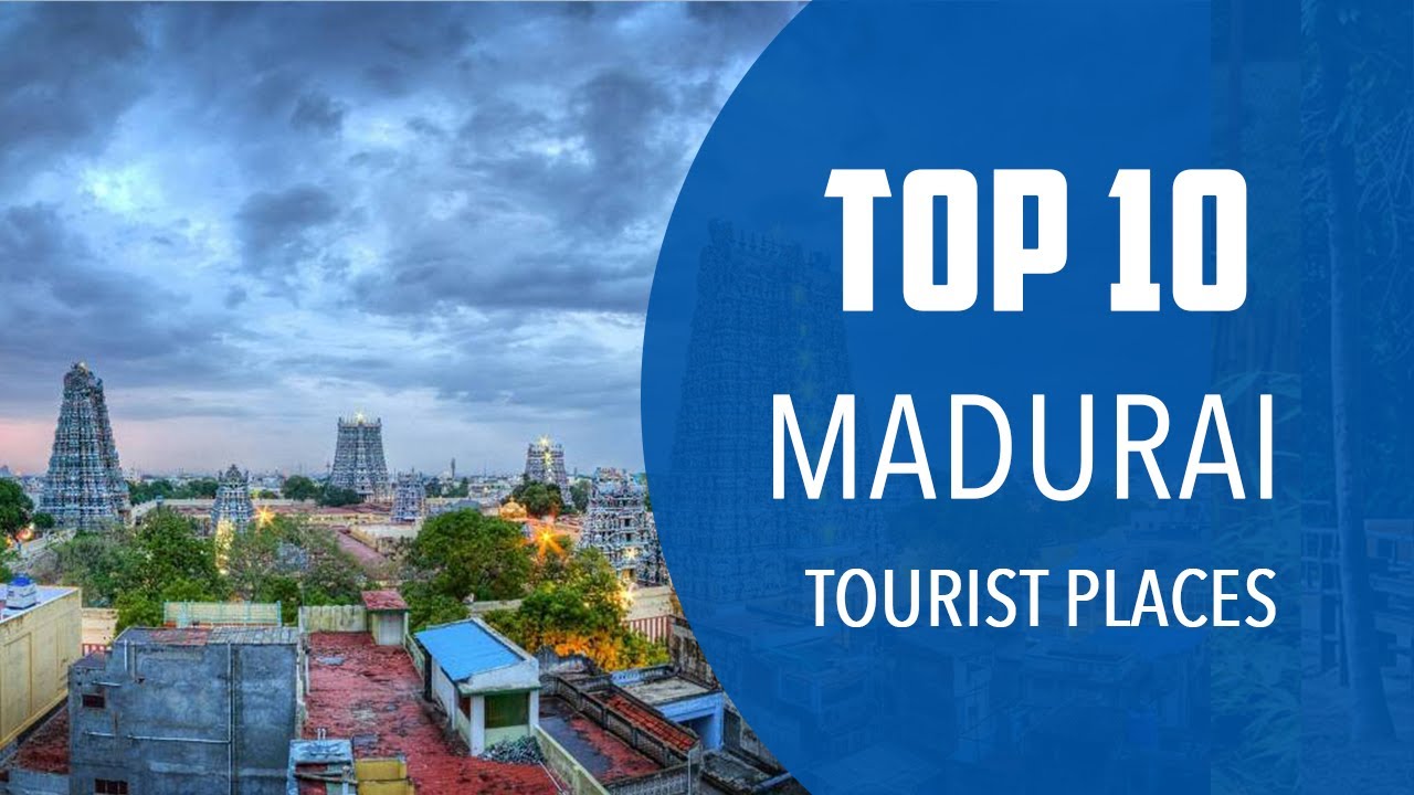 Top 10 Best Tourist Places to Visit in Madurai  India   English