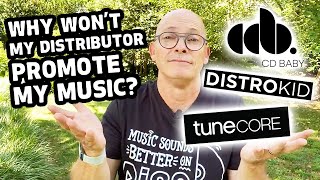 Why Won’t CD Baby, Tunecore, or DistroKid Promote My Music?