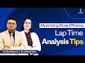 Maximizing study efficiency  lap time analysis tips by dr ravi sharma  cerebellum academy
