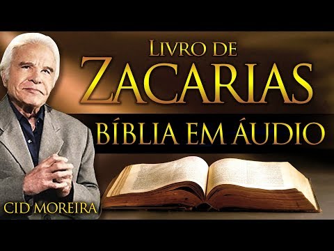 A Bíblia Narrada por Cid Moreira: ZACARIAS 1 ao 14 (Completo)