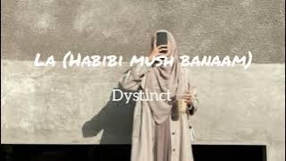 La (habibi mush banaam) - Dystinct || speed up version