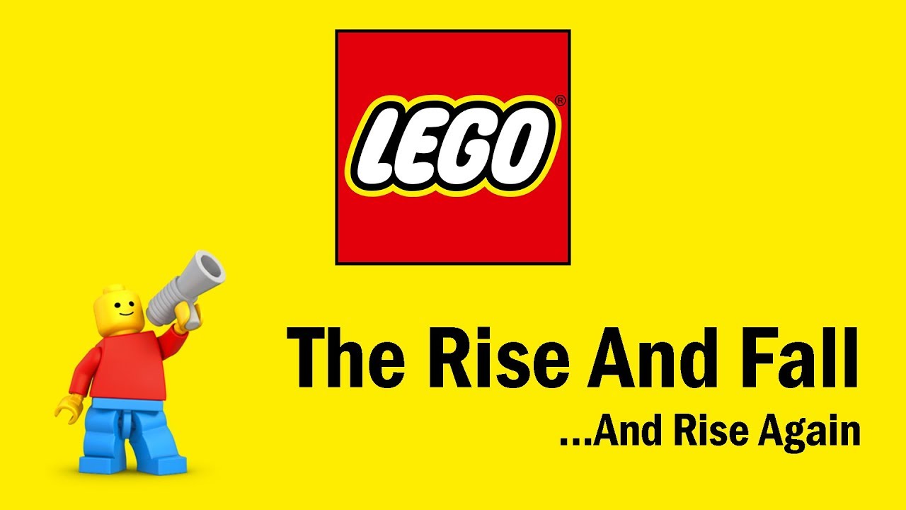 LEGO - The Rise and Fall   And Rise Again