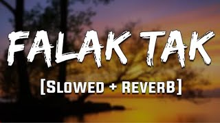 Falak Tak Chal Sath Mere ♪ (Slowed + Reverb) - Mahalakshmi Iyer, Udit Narayan