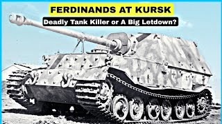 Trial By Fire Was The Ferdinands Combat Debut At Kursk Truly Disastrous