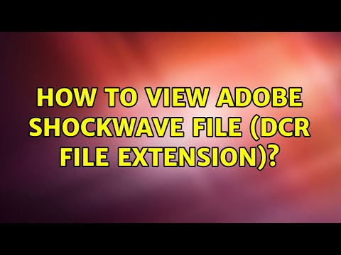 How to view Adobe Shockwave file (dcr file extension)? (5 Solutions!!)