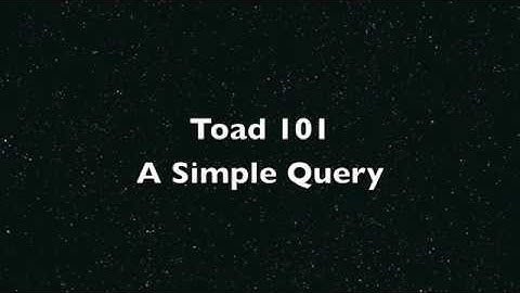 Toad 101 - Simple Query