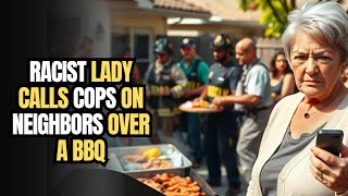 Racist lady Calls Cops on Neighbors Over BBQ—Regrets It When the Cops Showed Up!"