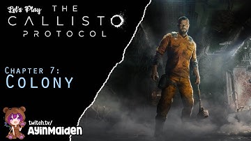 Chapter 7: Colony | The Callisto Protocol