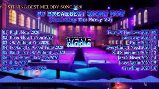 DJ BREAKBEAT RIGHT NOW (Dont Stop The Party V2) || BEST MELODY 2020