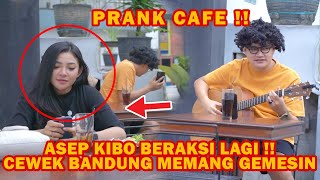 PRANK CAFE !!! CEWEK BANDUNG MEMANG SELALU GEMESIN !! ASEP KIBO BERAKSI !!