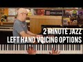 Left Hand Voicing Options - Peter Martin | 2 Minute Jazz