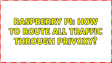 Raspberry Pi: How to route ALL traffic through Privoxy?