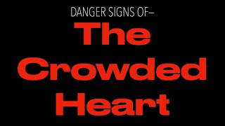 THE DANGER SIGNS OF A SPIRITUAL DISEASE CALLED—The Crowded Heart by DTBM 6,639 views 6 days ago 55 minutes