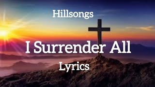 I Surrender All.  Hillsong worship Lyrics. 1 hour non-stop #HILLSONG #worship