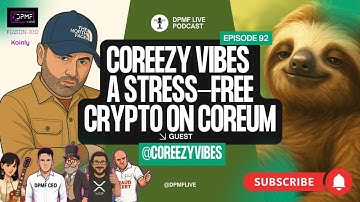 🎬 Episode 92: COREEZY VIBES - A Stress-Free Crypto on Coreum | DPMF Live