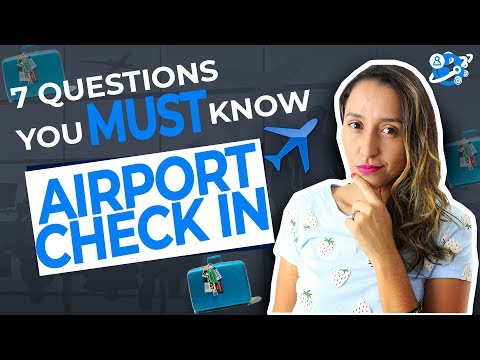 Check In At The Airport - The 7 Questions You MUST kNOW