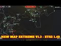 New map extreme v13  ets2 149