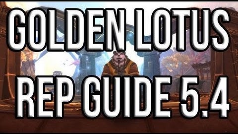 Golden Lotus Reputation/farming Guide 6.1+ (World of Warcraft)