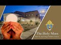 Sunday Vigil Mass - Saturday August 7, 2021 - St. Juan Diego Church