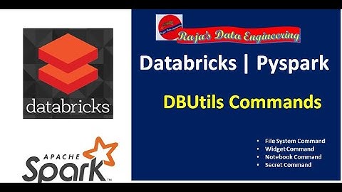 10. Databricks | Pyspark:  Utility Commands - DBUtils