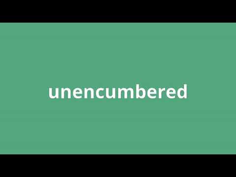 what is the meaning of unencumbered