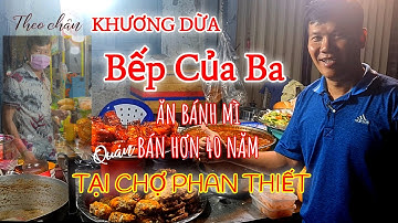 Tiệm Bánh Mì bán suốt đêm 40 năm chợ Phan Thiết #2