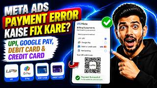 How to Fix Meta Ads Payment Errors UPI, Google Pay, Debit Card & Credit Card