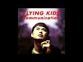 FLYING KIDS - 風の吹き抜ける場所へ 〜Growin&#39; Up, Blowin&#39; In The Wind〜