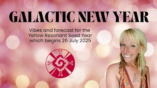 NEW GALACTIC YEAR! 26th July 2025-24th July 2026. What’s in store for us? ✨🧬🌱
