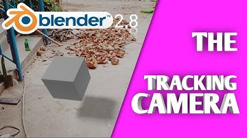 The Tracking Camera in BLENDER 2.8