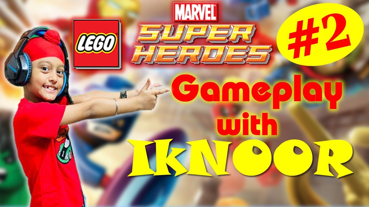 Lego Marvel Super Heroes Gameplay with Iknoor ll Iknoor’s World ll Part 2 ll Playstation 4