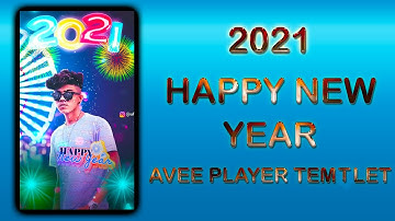 HAPPY NEW YEAR 2021 AVEE PLAYER TEMPLATE ! NEW YEAR TEMPLATE TRENDING and tutorial in video !!