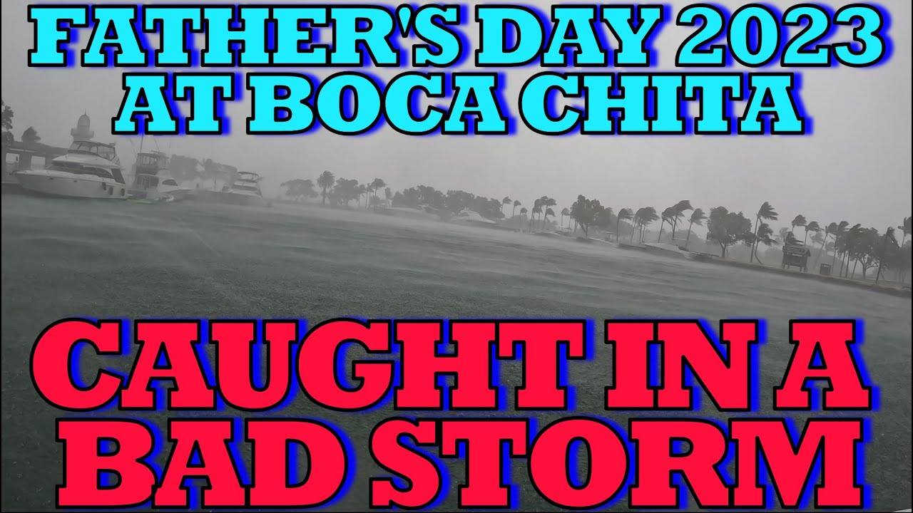 BOCA CHITA ISLAND DURING A BAD STORM (FATHER'S DAY 2023)