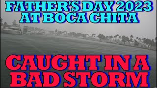BOCA CHITA ISLAND DURING A BAD STORM (FATHER'S DAY 2023)