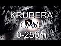 Krubera cave 0-250m