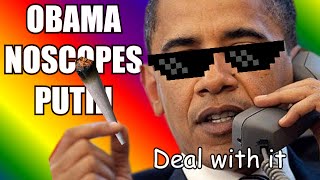 Obama Noscopes Putin Edgy