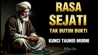 MENGAPA RASA SEJATI ANDA KEPADA ALLAH TAK PERLU DALIL? | (KAJIAN MAKRIFAT & TAUHID) 🌀