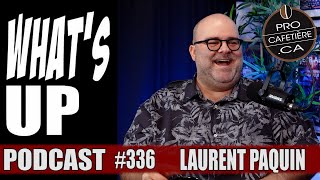 Laurent Paquin / Crocodile distrait, JPR et Pu de gérant / Whats Up Podcast 336