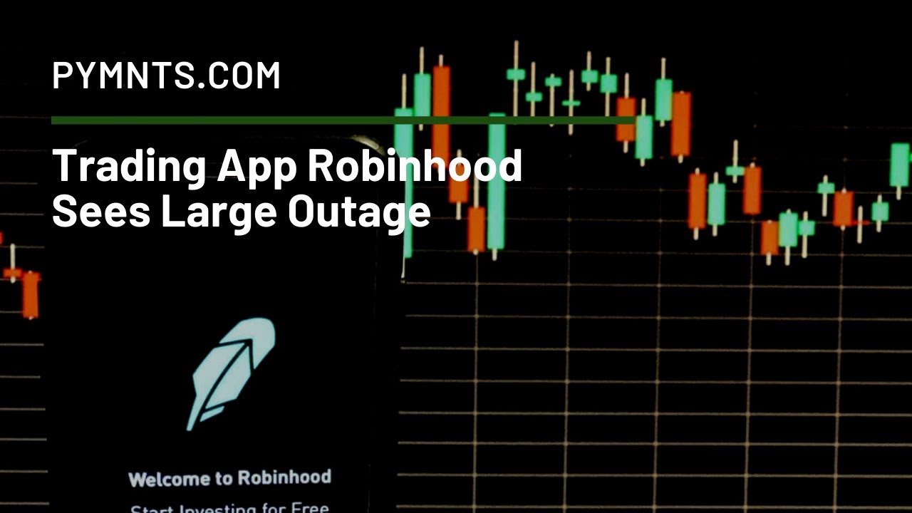 Trading App Robinhood Sees Large Outage