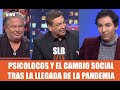 SLB. Psicolocos analizan el cambio social tras la llegada de la pandemia