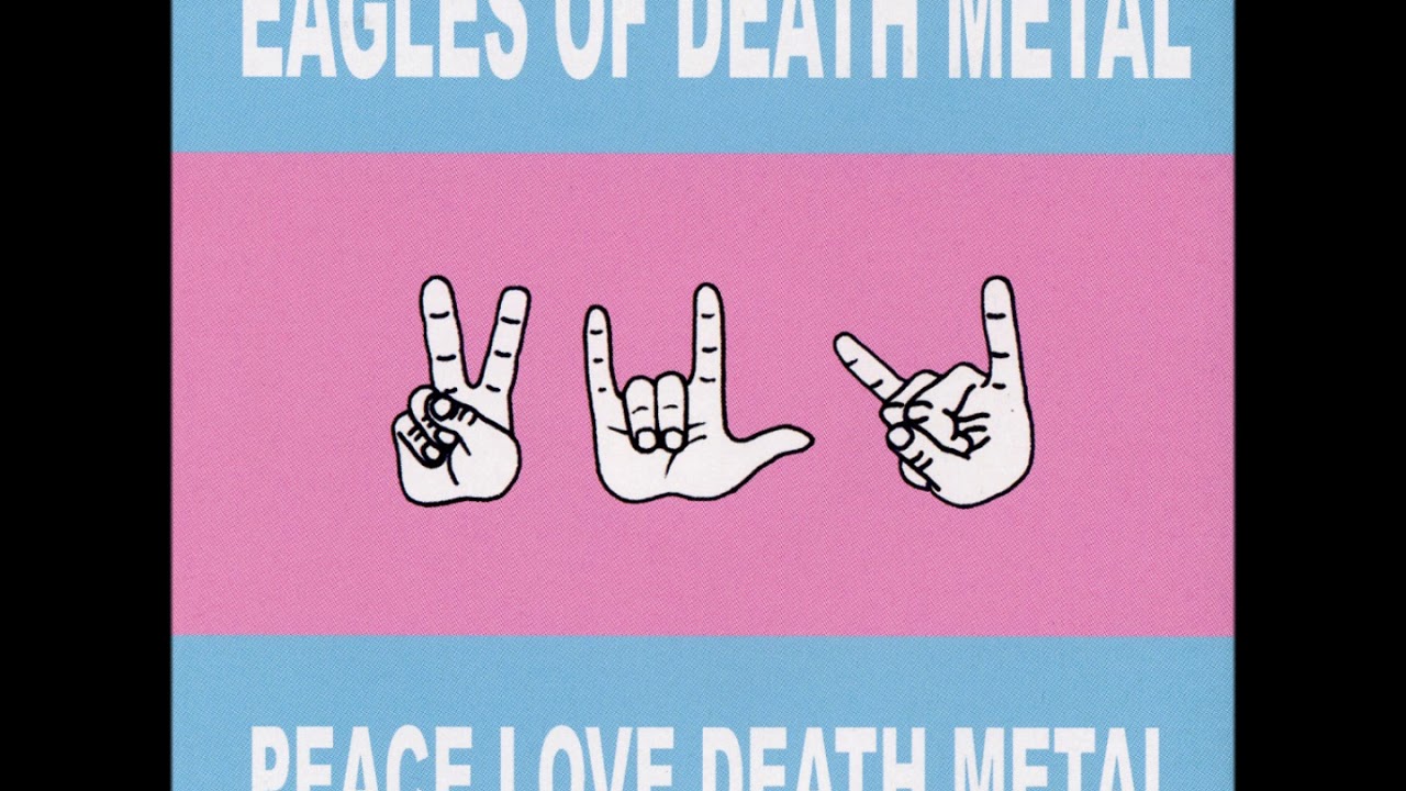 Peace Love Death Metal Eagles of Death Metal Lastfm