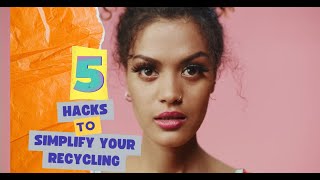 5 Hacks to Simplify Your Recycling