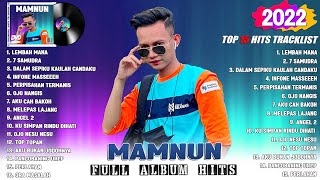 Mamnun Ft Aura Cimbrut Full Album Terbaru \u0026 Terbaik 2022 | Lembah Mana, Dalam Sepiku Kaulah Candaku