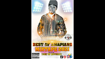 Best Of Amapiano Mixtape 2021 Mixed By Icon Dj Nutcase