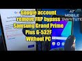Samsung G532F FRP bypass Samsung Grand Prime Plus Google account remove without pc easy 100%