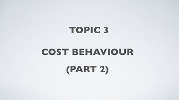 TOPIC 3 COST BEHAVIOUR PART 2