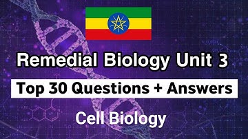 Top 30 Questions from Remedial Biology unit 3 - cell biology questions with answers 