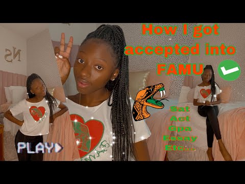 HOW I GOT ACCEPTED INTO FAMU! Test Scores and Tips